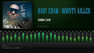 Baby Cham &amp; Bounty Killer - Another Level (Bug Riddim) [HD]