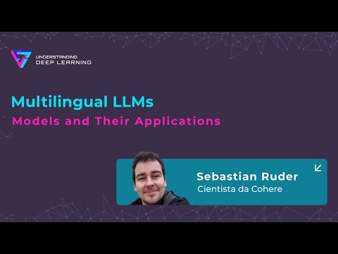 Multilingual LLMs - Understanding DL 24