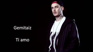 GEMITAIZ - Ti amo prod. Il tre testo