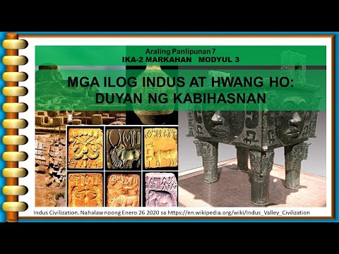 AP7 Q2 Modyul 3 - MGA SIBILISASYON SA MGA LAMBAK-ILOG NG INDUS AT HWANG HO (MELC-Based Video)