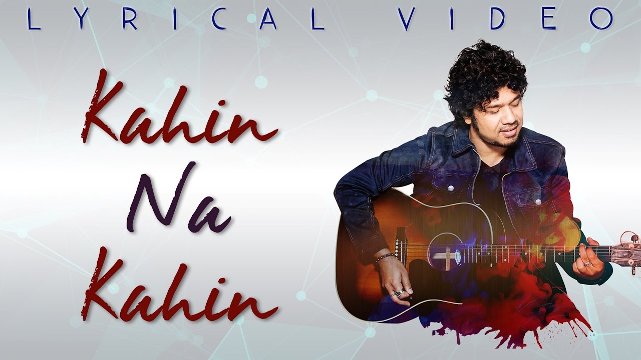 Kahin Na Kahin (The Story Now) Lyrics | The Story Now | Papon | Papon