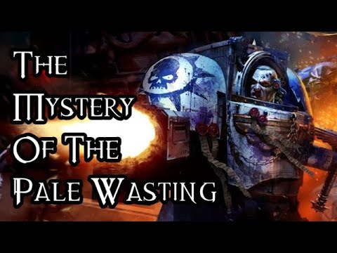 The Mystery Of The Pale Wasting - 40K Theories