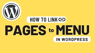How To Link Your Pages To Your Navigation Menu On WordPress✅