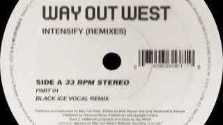 Way Out West ‎– Intensify (Jay Welsh Black Ice Vocal Remix)