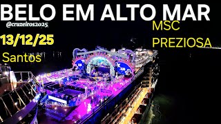 NAVIO BELO EM ALTO MAR  MSC PREZIOSA 13/12/25  cruzeiro Santos @cruzeiros2025  #drone saindo