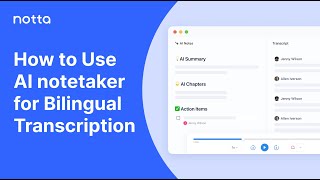 How to Use Notta - AI | Bilingual Transcription Tutorial