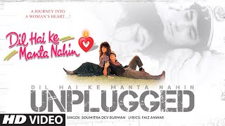 Dil Hai Ke Manta Nahin (Unplugged) Soumitra Dev Burman | Aamir Khan, Pooja Bhatt | Faiz Anwar