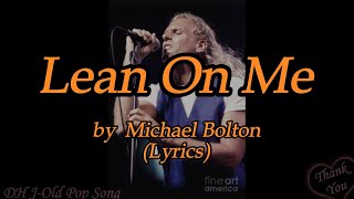 Michael Bolton - Lean on Me(Lyrics)