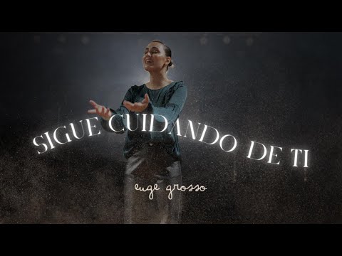Euge Grosso - sigue cuidando de ti (Video Oficial)