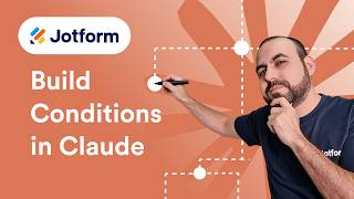 How to Build Conditions with Jotform Claude App
