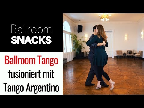 Ballroom Tango Fusion mit den Elementen des Tango Argentino - Ballroom Snack #9