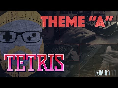 VGM #111: Theme A - Korobeiniki (Tetris)