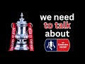We Need To Talk About The FA Cup