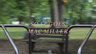 Mac Miller - So It Goes (Music Video)