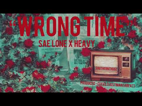 WRONG TIME // Sae Lone x HeAvy 