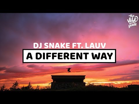 DJ Snake ft. Lauv - A Different Way