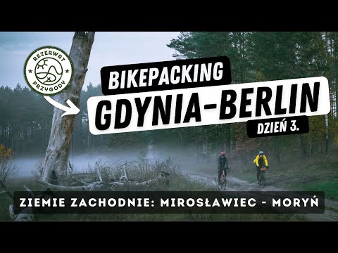 Berliner Gravel cz. 3: Mirosławiec - Moryń