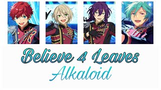 Download lagu 「 Ensemble Stars 」| Believe 4 Leaves ( Game ver. )  | Alkaloid | Kanji/Romaji/Indonesia/English mp3