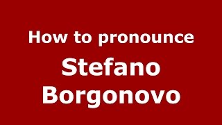 How to pronounce Stefano Borgonovo