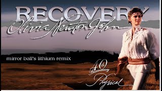 OLIVIA NEWTON-JOHN -  Recovery - (Mirror Ball&#39;s Lithium Remix 2021)
