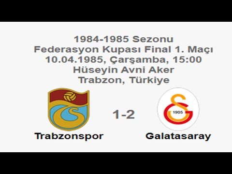 Trabzonspor 1-2 Galatasaray 10.04.1985 - 1984-1985 Turkish Cup Final 1st Leg