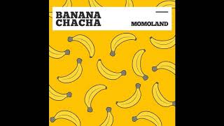 MOMOLAND (모모랜드) - BANANA CHACHA (바나나차차) - AUDIO(MP3)