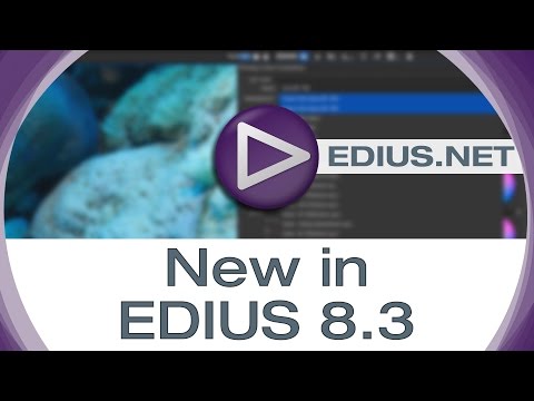 EDIUS.NET Podcast - New in EDIUS 8.3