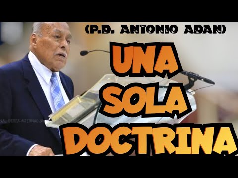 Tema: “UNA SOLA DOCTRINA” (P.D. ANTONIO ADAN) 