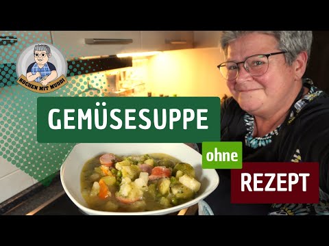 Gemüsesuppe ohne Rezept