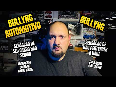 O "BULLYING AUTOMOTIVO" E O BULLYING SÃO REAIS!!!
