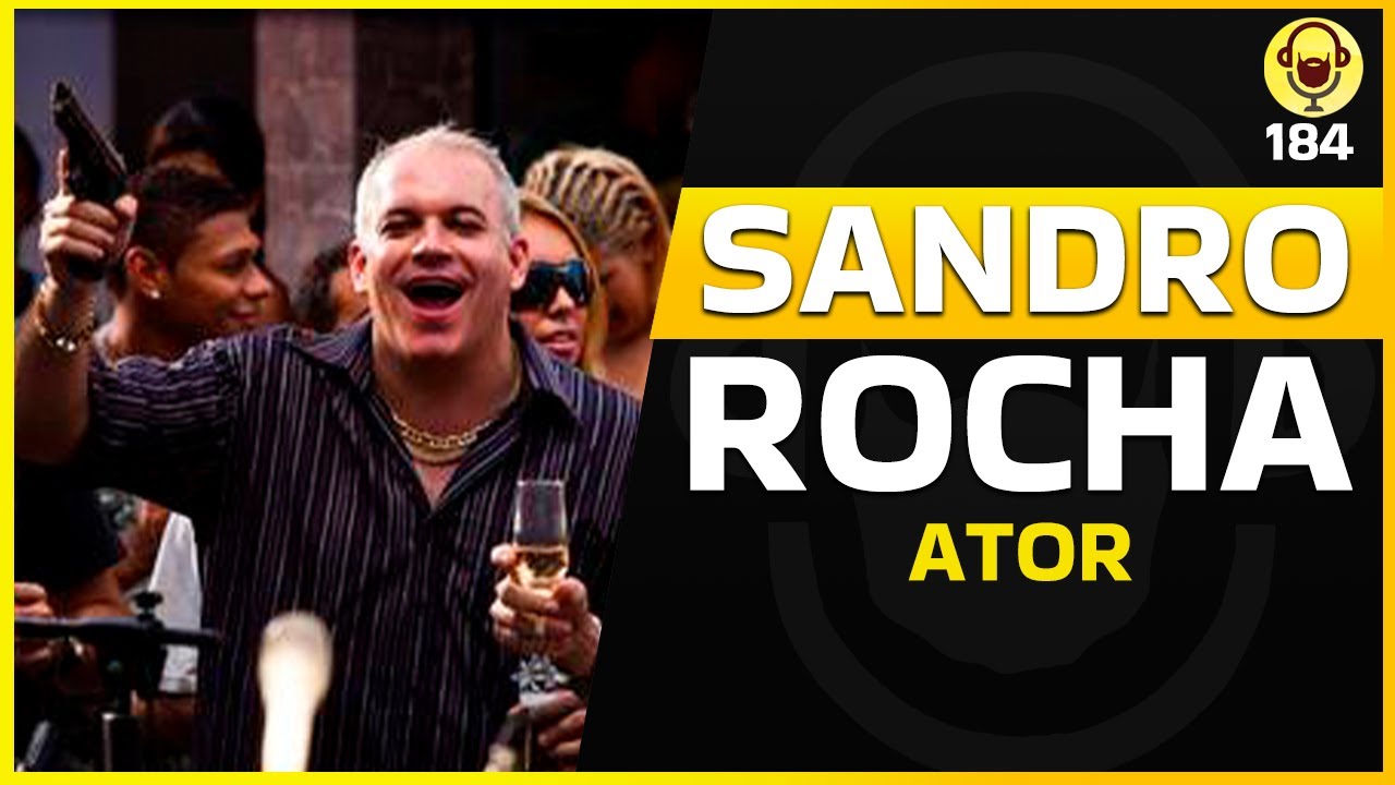 SANDRO ROCHA (ATOR - TROPA DE ELITE) - BARBACAST 184