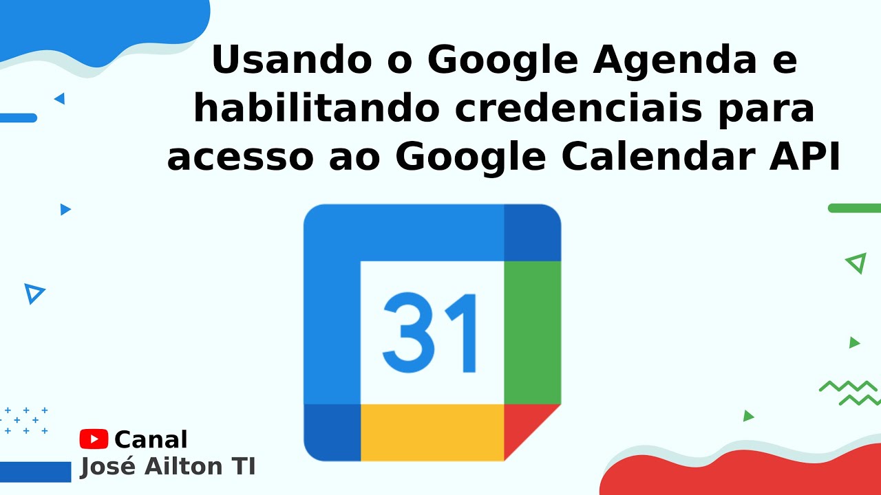 Usando o Google Agenda e habilitando credenciais para acesso ao Google Calendar API