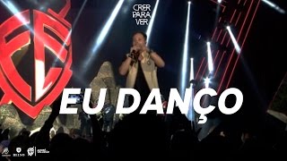 Andre Valadão | Eu Danço [DVD Crer Para Ver]