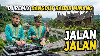 Download lagu DJ REMIX RABAB DANGDUT MINANG - JALAN JALAN - RAUN SABALIK mp3