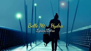 Belle Mt - Hydra (Lyrics/Letra) #BelleMt