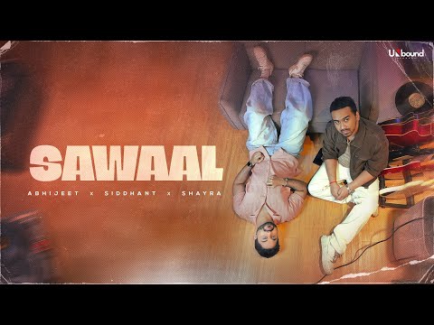 Sawaal Official Video | Abhijeet Srivastava | Siddhant Bhosle | Shayra Apoorva | Unbound Records