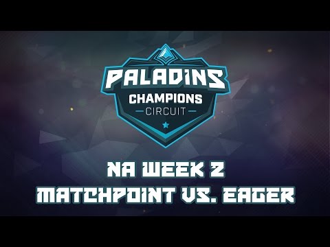 Paladins Champion Circuit NA Week 2 - MatchPoint vs. Team Eager