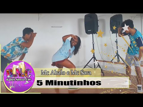 5 Minutinhos -MC ABALO E MC SARA - BalletNossaCor - ( Vídeo Especial de Fim de Ano )
