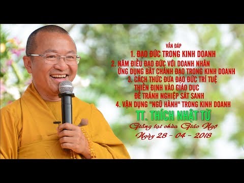 Vấn đáp: Đạo đức trong kinh doanh, 5 điều đạo đức với doanh nhân - TT. Thích Nhật Từ