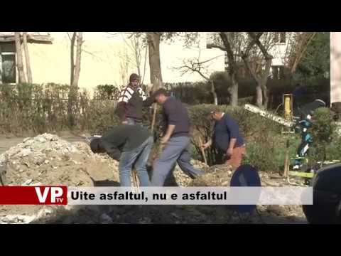 Uite asfaltul, nu e asfaltul