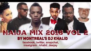 Naija Mix 2016 Vol 2 by dj Khalid