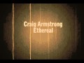 Craig Armstrong - Ethereal Piano Coda + Ethereal