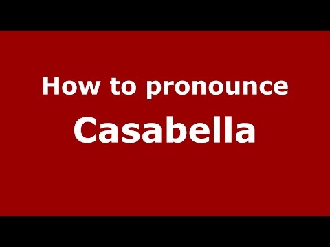How to pronounce Casabella (Spanish/Argentina) - PronounceNames.com