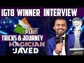 IGT8 Winner NINJA JAVED KHAN Interview | Journey,  Magic Tricks, Family & Recognition