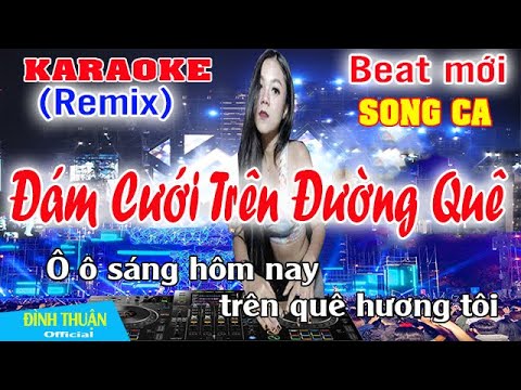 Đám Cưới Trên Đường Quê Karaoke Remix Song ca Dj Cực hay 2023