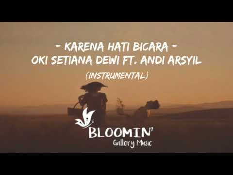 OKI SETIANA DEWI FT. ANDI ARSYIL - KARENA HATI BICARA KARAOKE
