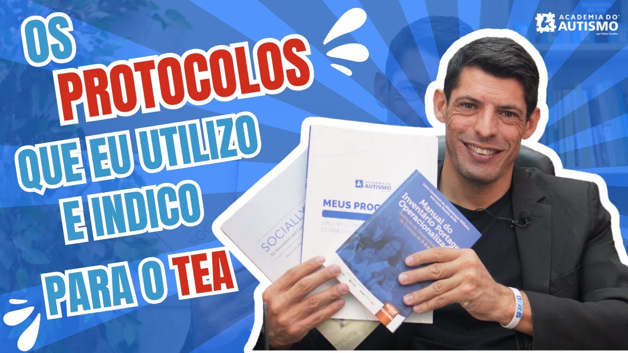 Os protocolos que eu uso e indico para o TEA