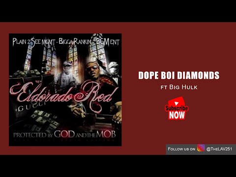 Dope Boi Diamonds ft Big Hulk | Eldorado Red - Protected by God & the Mob