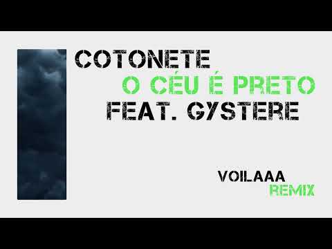 Cotonete ft. Gystere - O Céu é Preto (Voilaaa Remix)