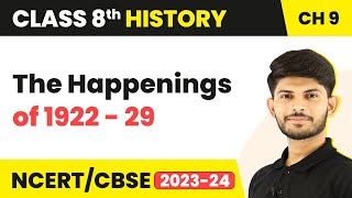 The Happenings of 1922 - 29 - The Making of the National Movement 1870s - 1947 | Class 8 History Ch9
